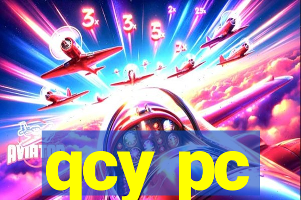 qcy pc